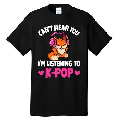 CanT Hear You IM Listening To Kpop Anime Lover Kpop Music Tall T-Shirt