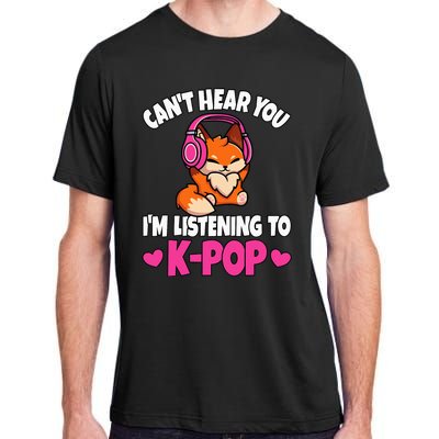 CanT Hear You IM Listening To Kpop Anime Lover Kpop Music Adult ChromaSoft Performance T-Shirt