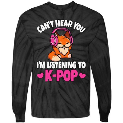 CanT Hear You IM Listening To Kpop Anime Lover Kpop Music Tie-Dye Long Sleeve Shirt