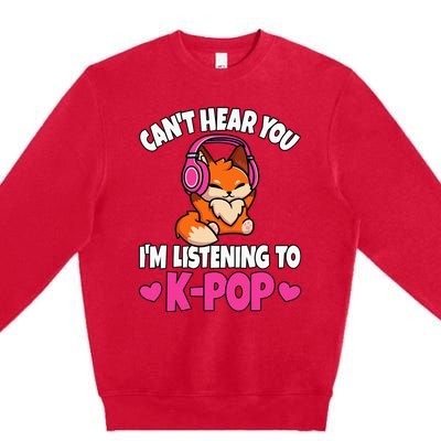 CanT Hear You IM Listening To Kpop Anime Lover Kpop Music Premium Crewneck Sweatshirt