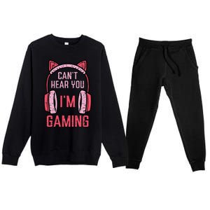 Cant Hear You Im Gaming Video Gamer Premium Crewneck Sweatsuit Set