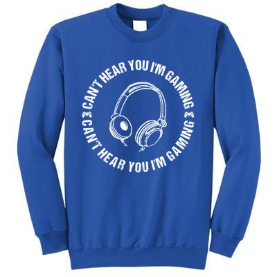 Can't Hear You I'm Gaming Great Gift Funny Gamer Vintage Gift Sweatshirt