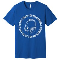 Can't Hear You I'm Gaming Great Gift Funny Gamer Vintage Gift Premium T-Shirt