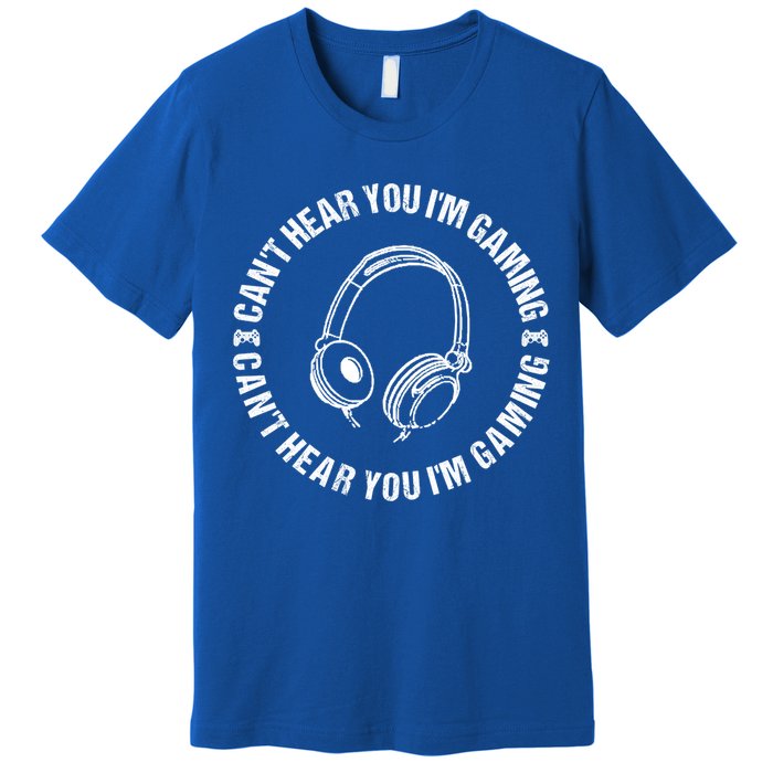 Can't Hear You I'm Gaming Great Gift Funny Gamer Vintage Gift Premium T-Shirt