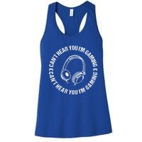 Can't Hear You I'm Gaming Great Gift Funny Gamer Vintage Gift Women's Racerback Tank