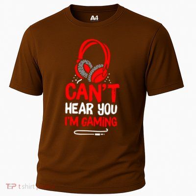 Cant Hear You Im Gaming Cooling Performance Crew T-Shirt