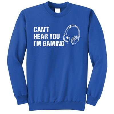 Can't Hear You I'm Gaming Gift Funny Gamer Vintage Gift Sweatshirt