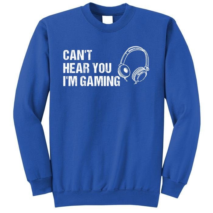 Can't Hear You I'm Gaming Gift Funny Gamer Vintage Gift Sweatshirt