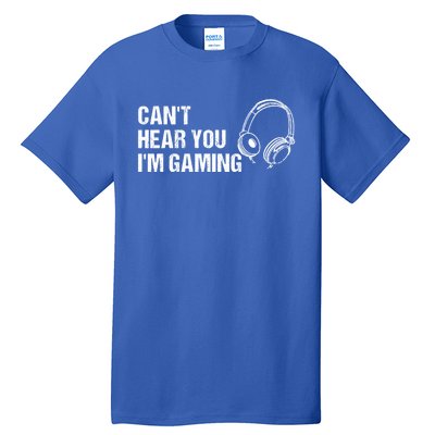 Can't Hear You I'm Gaming Gift Funny Gamer Vintage Gift Tall T-Shirt