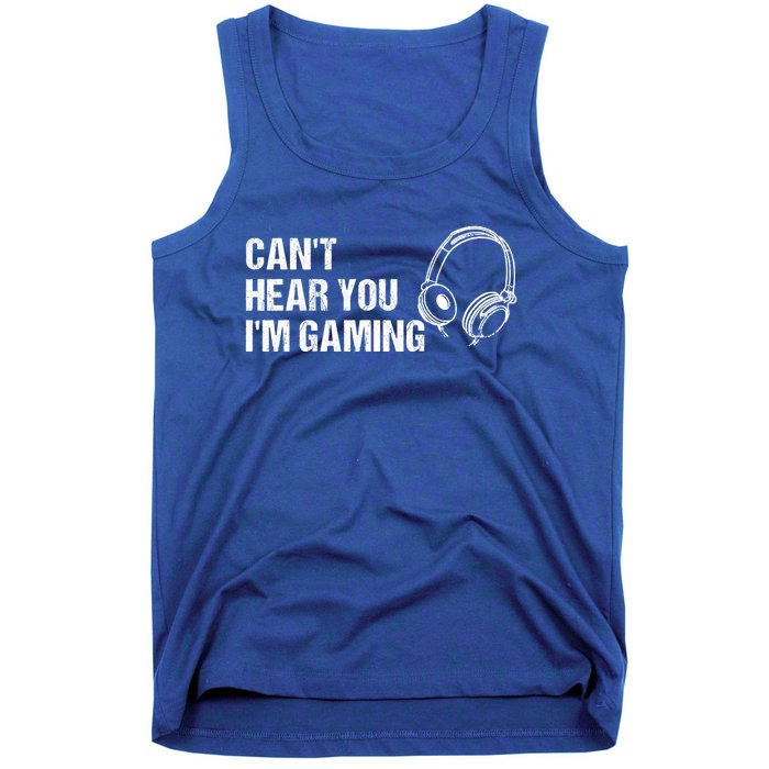 Can't Hear You I'm Gaming Gift Funny Gamer Vintage Gift Tank Top