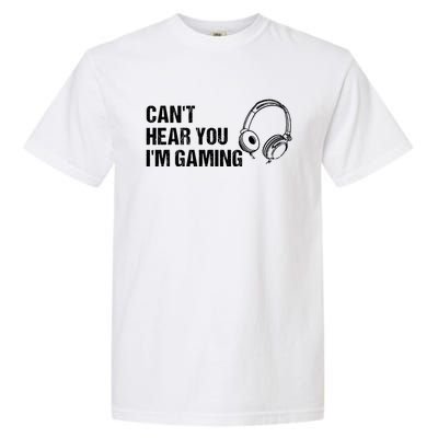 Can't Hear You I'm Gaming Gift Funny Gamer Vintage Gift Garment-Dyed Heavyweight T-Shirt