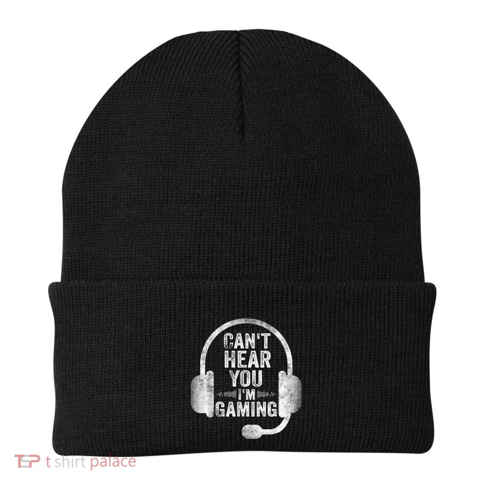 Can't Hear You I'm Gaming Gift Funny Video Gamer Gift Great Gift Beanie