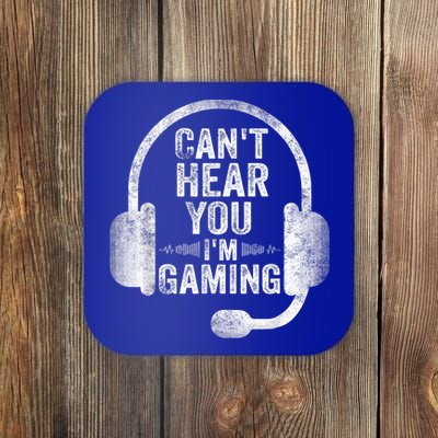 Can't Hear You I'm Gaming Gift Funny Video Gamer Gift Great Gift Coaster