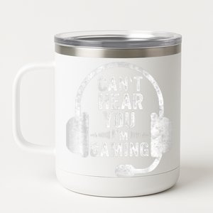 Can't Hear You I'm Gaming Gift Funny Video Gamer Gift Great Gift 12 oz Stainless Steel Tumbler Cup