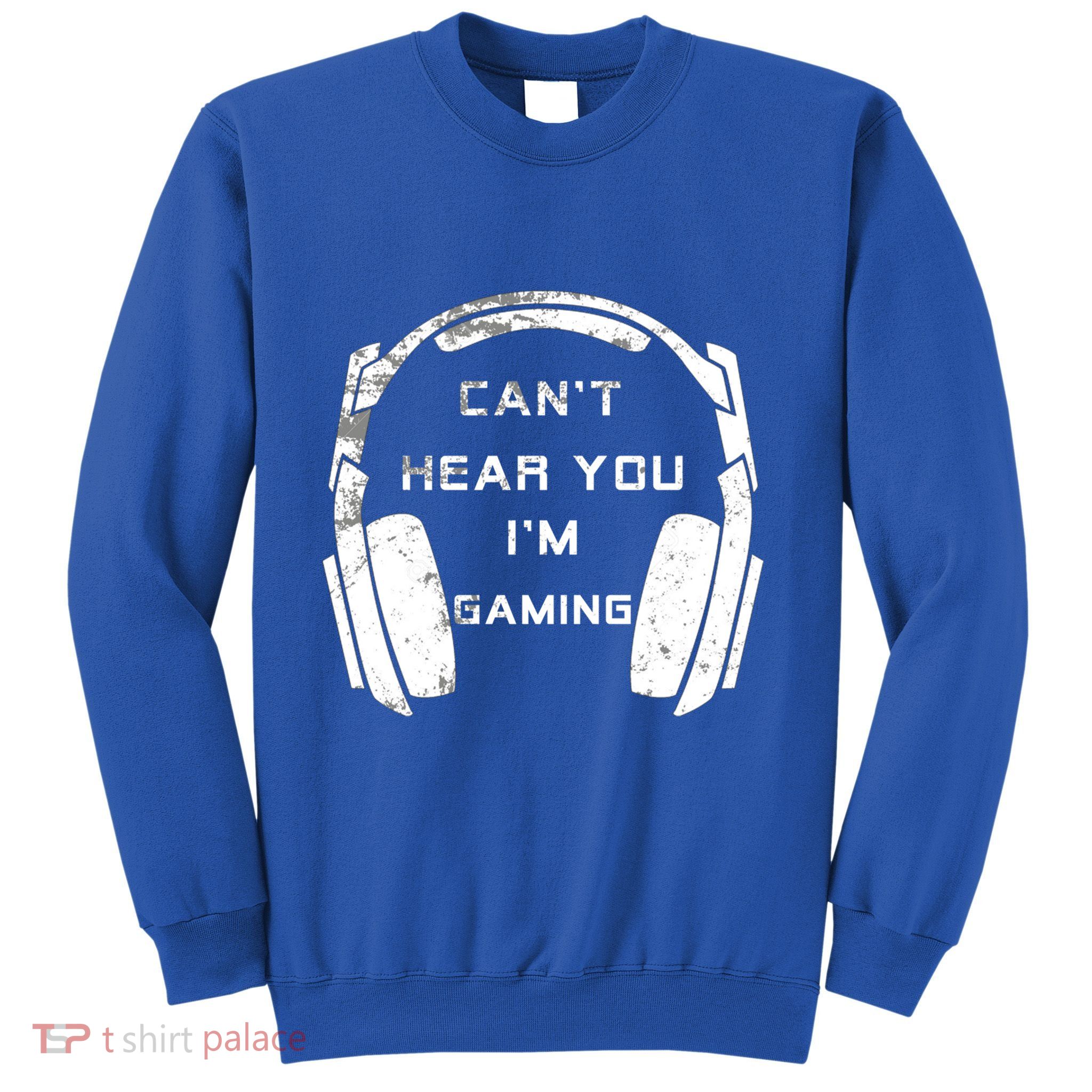 Can't Hear You I'm Gaming Gift Vintage Video Games Lovers Great Gift Sweatshirt