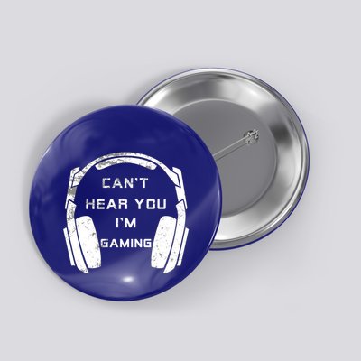 Can't Hear You I'm Gaming Gift Vintage Video Games Lovers Great Gift Button