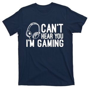 Can't Hear You I'm Gaming Headset Video Games Gamer T-Shirt