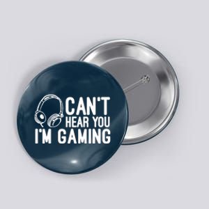 Can't Hear You I'm Gaming Headset Video Games Gamer Button