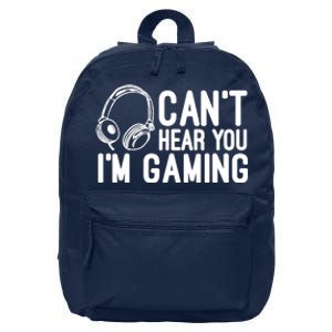 Can't Hear You I'm Gaming Headset Video Games Gamer 16 in Basic Backpack