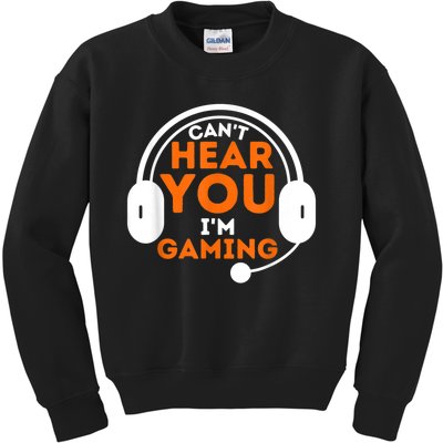 Cant Hear You Im Gaming Funny Video Game Gamer Humor Kids Sweatshirt