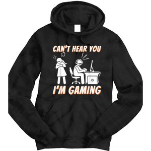 Cant Hear You Im Gaming Funny Video Game Gamer Humor Tie Dye Hoodie