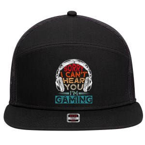 Can't Hear You I'm Gaming Gamer Assertion Gift Idea 7 Panel Mesh Trucker Snapback Hat