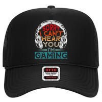 Can't Hear You I'm Gaming Gamer Assertion Gift Idea High Crown Mesh Back Trucker Hat