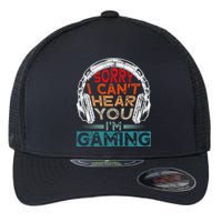 Can't Hear You I'm Gaming Gamer Assertion Gift Idea Flexfit Unipanel Trucker Cap