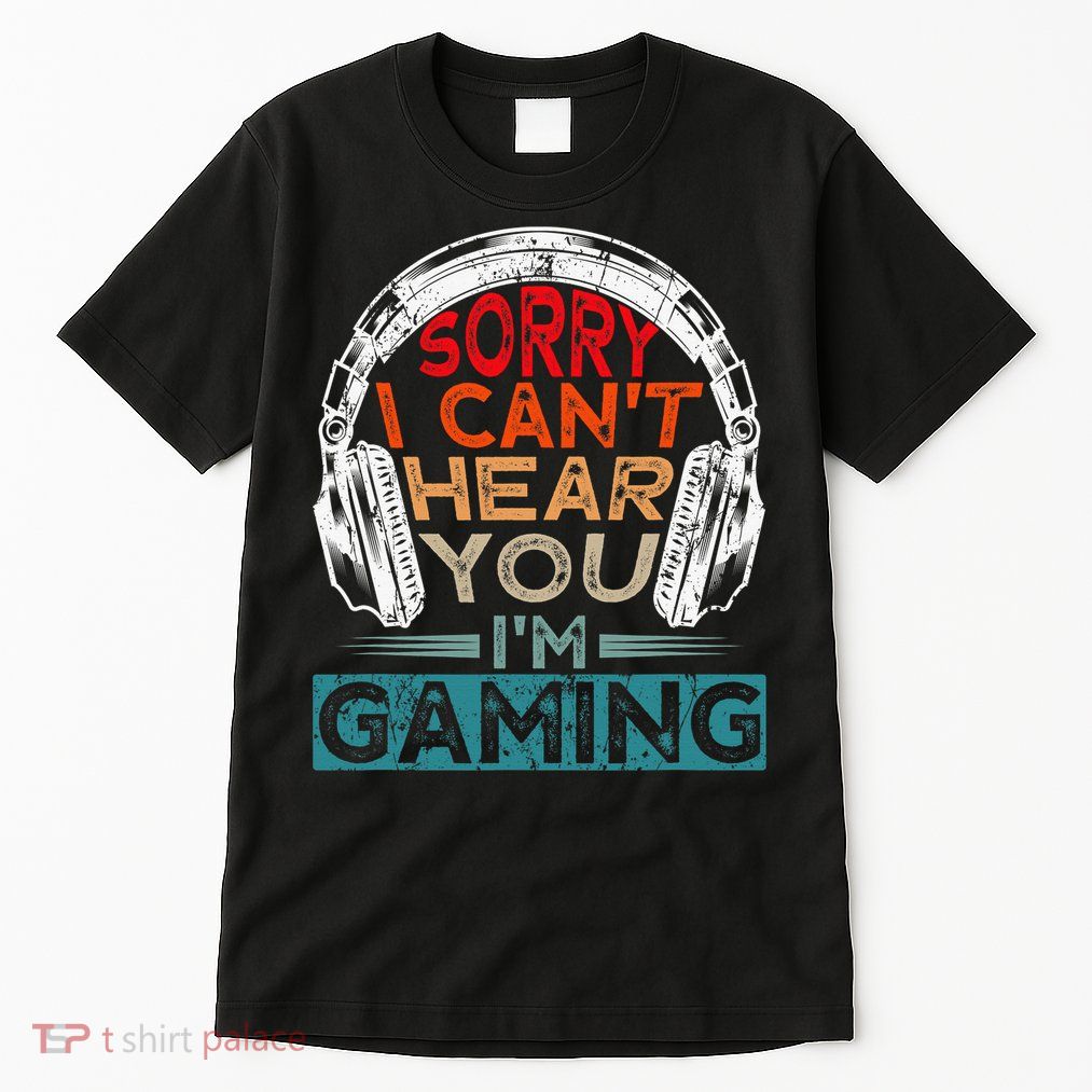 Can't Hear You I'm Gaming Gamer Assertion Gift Idea Tall T-Shirt