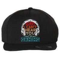 Can't Hear You I'm Gaming Gamer Assertion Gift Idea Wool Snapback Cap