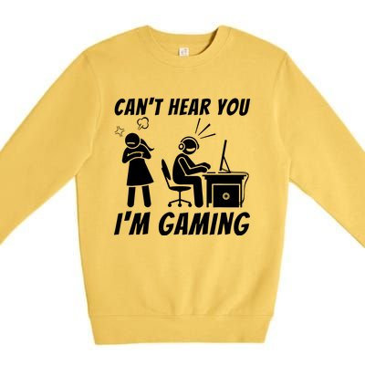 CanT Hear You IM Gaming Premium Crewneck Sweatshirt