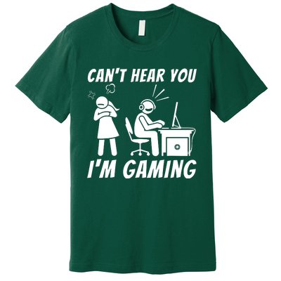 CanT Hear You IM Gaming Premium T-Shirt