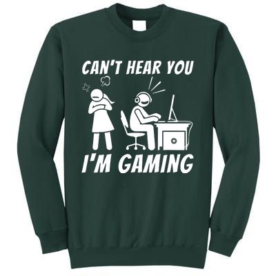 CanT Hear You IM Gaming Tall Sweatshirt