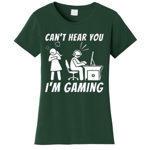 CanT Hear You IM Gaming Women's T-Shirt