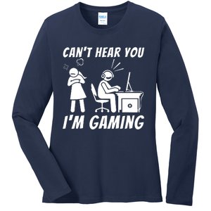 CanT Hear You IM Gaming Ladies Long Sleeve Shirt