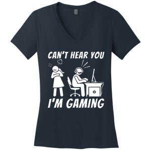 CanT Hear You IM Gaming Women's V-Neck T-Shirt