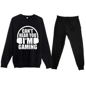 Cant Hear You Im Gaming Headset Video Games Gamer Premium Crewneck Sweatsuit Set