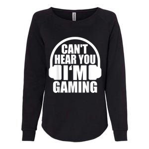 Cant Hear You Im Gaming Headset Video Games Gamer Womens California Wash Sweatshirt