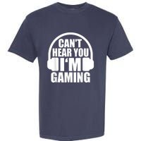 Cant Hear You Im Gaming Headset Video Games Gamer Garment-Dyed Heavyweight T-Shirt