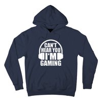 Cant Hear You Im Gaming Headset Video Games Gamer Hoodie