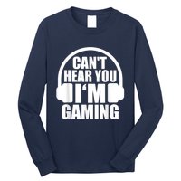 Cant Hear You Im Gaming Headset Video Games Gamer Long Sleeve Shirt