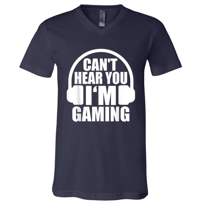 Cant Hear You Im Gaming Headset Video Games Gamer V-Neck T-Shirt