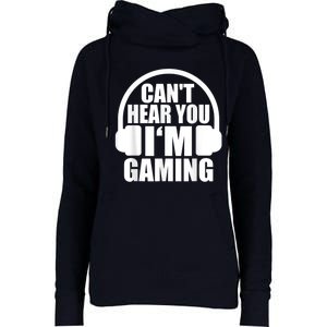 Cant Hear You Im Gaming Headset Video Games Gamer Womens Funnel Neck Pullover Hood