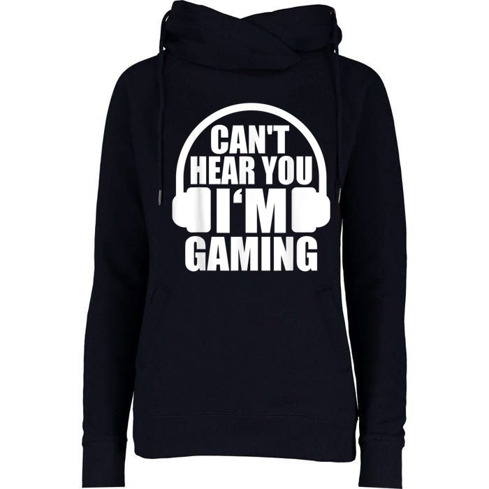 Cant Hear You Im Gaming Headset Video Games Gamer Womens Funnel Neck Pullover Hood