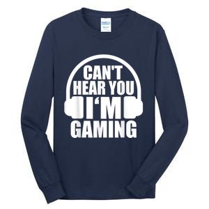 Cant Hear You Im Gaming Headset Video Games Gamer Tall Long Sleeve T-Shirt