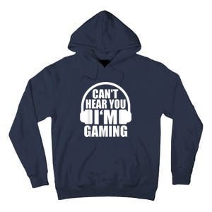 Cant Hear You Im Gaming Headset Video Games Gamer Tall Hoodie