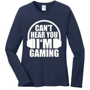 Cant Hear You Im Gaming Headset Video Games Gamer Ladies Long Sleeve Shirt