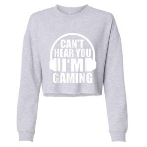 Cant Hear You Im Gaming Headset Video Games Gamer Cropped Pullover Crew