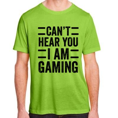 CanT Hear You I Am Gaming Funny Sarcastic Video Games Gamer Gift Adult ChromaSoft Performance T-Shirt