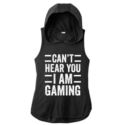 CanT Hear You I Am Gaming Funny Sarcastic Video Games Gamer Gift Ladies PosiCharge Tri-Blend Wicking Draft Hoodie Tank